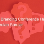 Global Branding Conference Hakkında Sık Sorulan Sorular