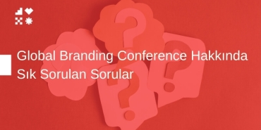 Global Branding Conference Hakkında Sık Sorulan Sorular
